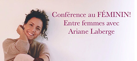 Conférence au FÉMININ : Entre femmes avec Ariane Laberge